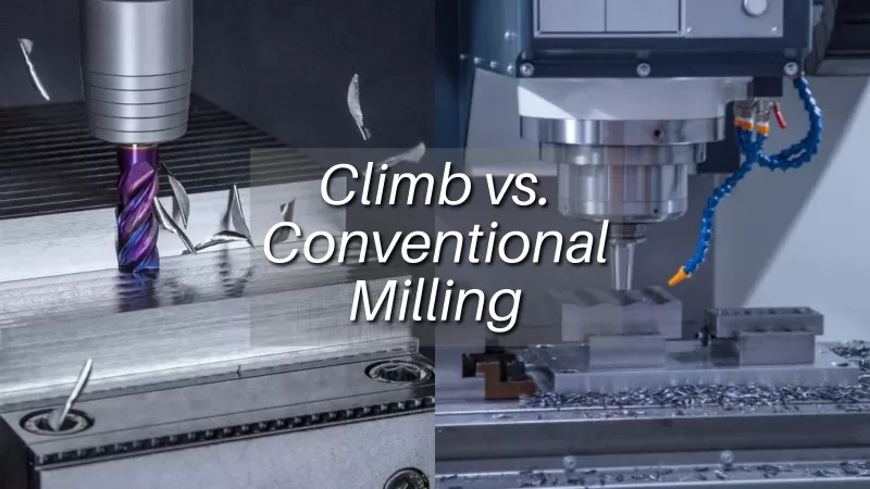 Climb Milling versus Conventional Milling Climb Milling versus Conventional Milling
