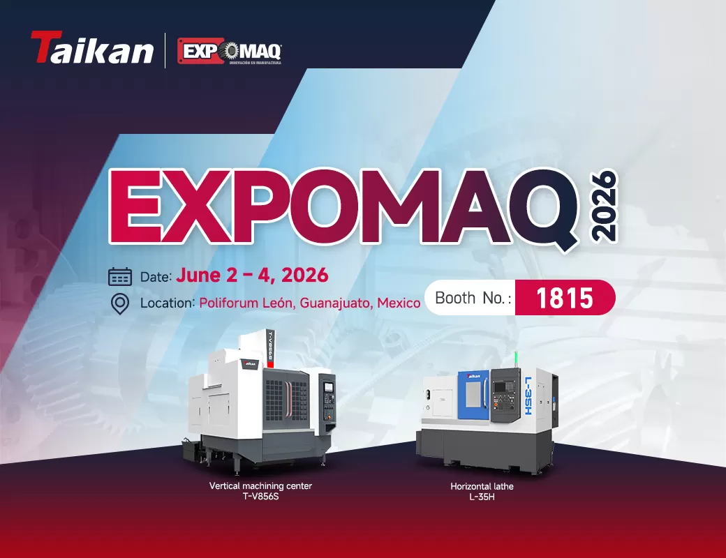 Invitation | EXPOMAQ 2026 | Sincerely Invite You to visit Taikan